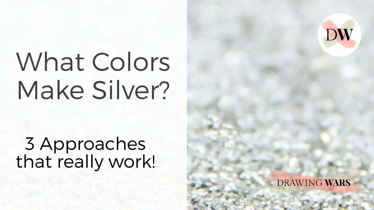 What Colors Make Silver? 3 Approaches that really work! Thumbnail
