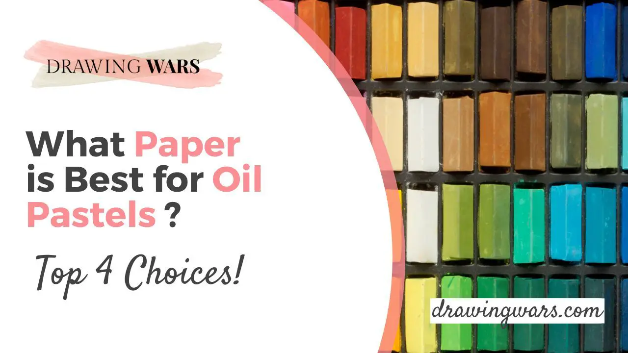 What Paper is Best for Oil Pastels? A Complete Selection Process! Thumbnail