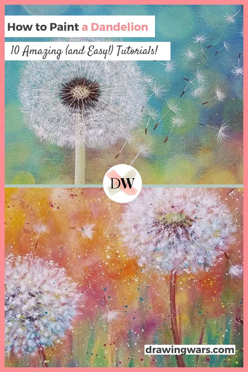 How To Paint A Dandelion: 10 Amazing and Easy Tutorials! Thumbnail
