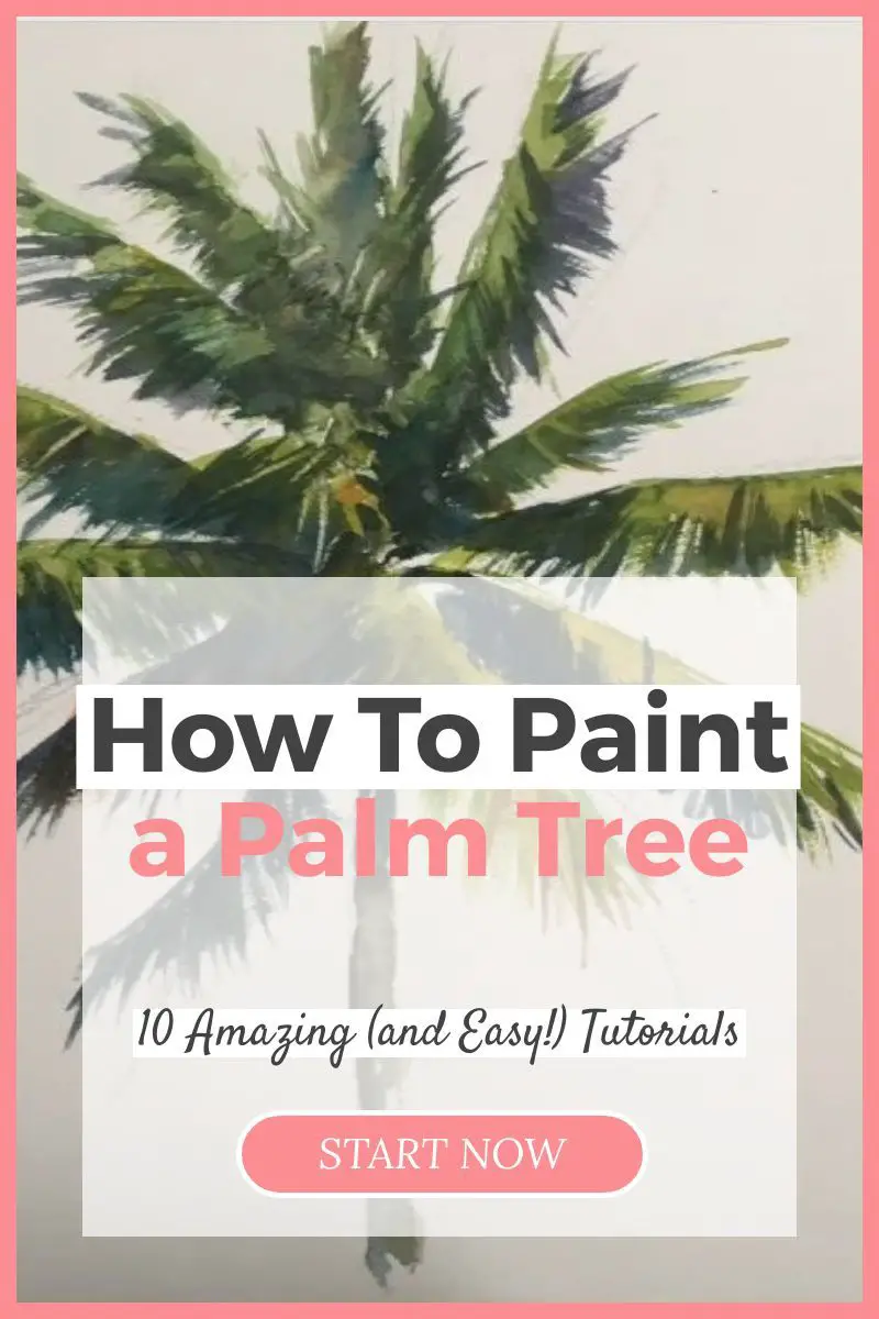 How To Paint A Palm Tree: 10 Amazing and Easy Tutorials! Thumbnail