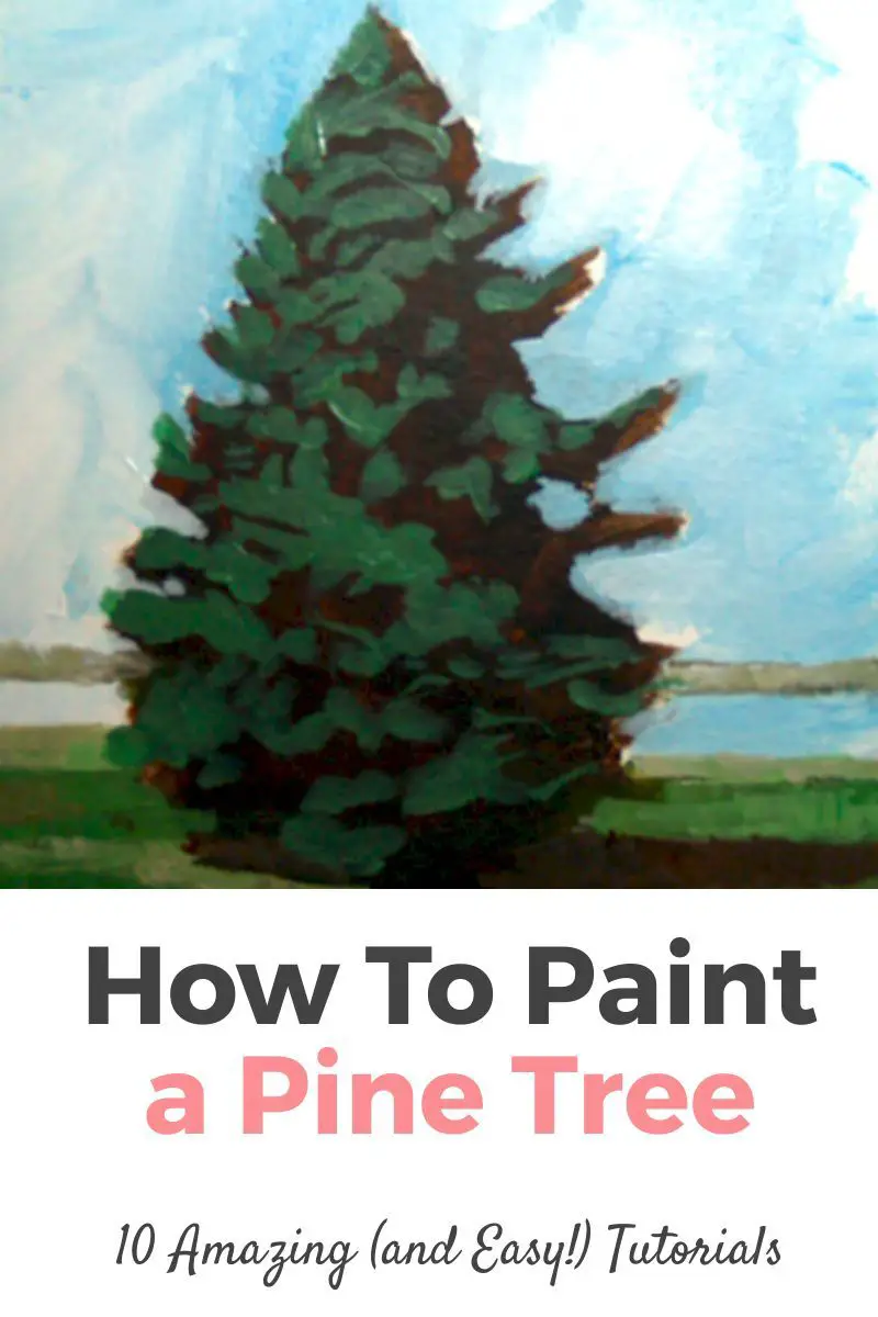 How To Paint A Pine Tree: 10 Amazing and Easy Tutorials! Thumbnail