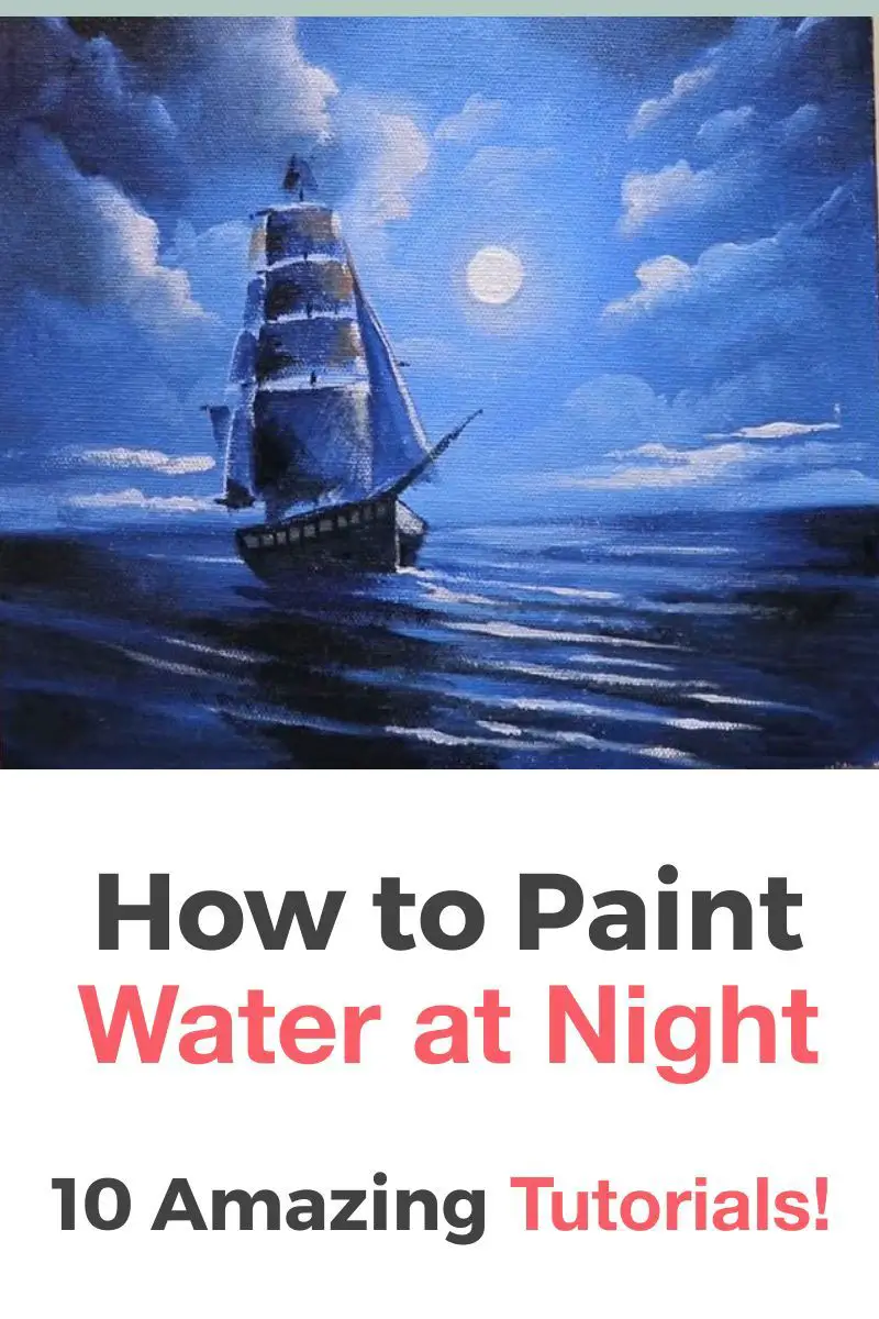 How To Paint Water At Night: 10 Amazing and Easy Tutorials! Thumbnail